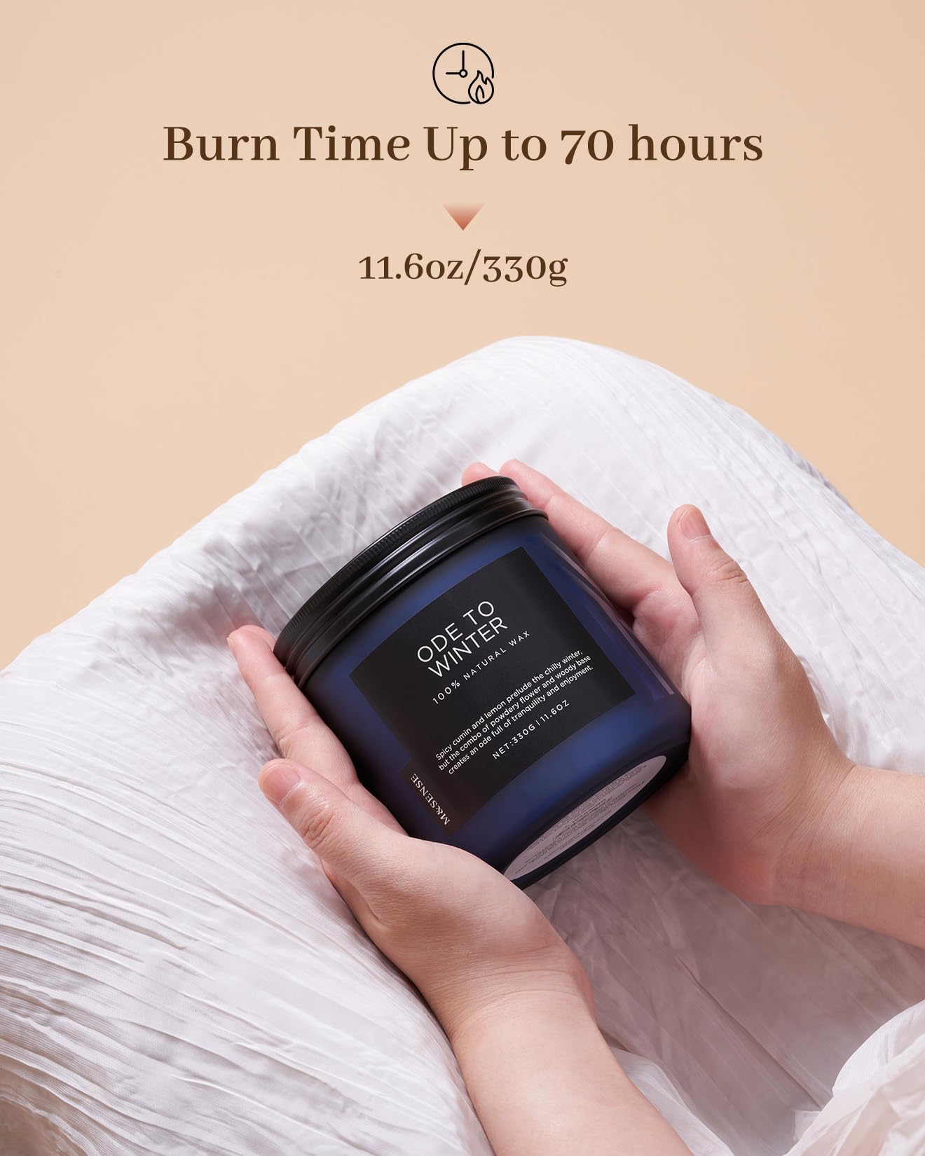 Candle jar held by a hand with 'Burn Time Up to 70 hours' and '11.6oz/330g' text on a beige background.